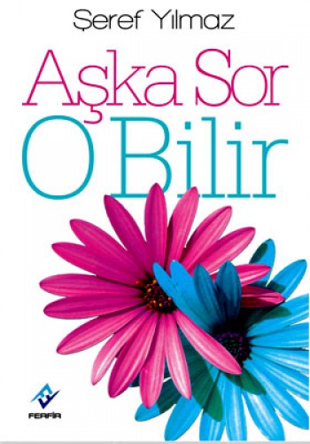 AŞKA SOR O BİLİR