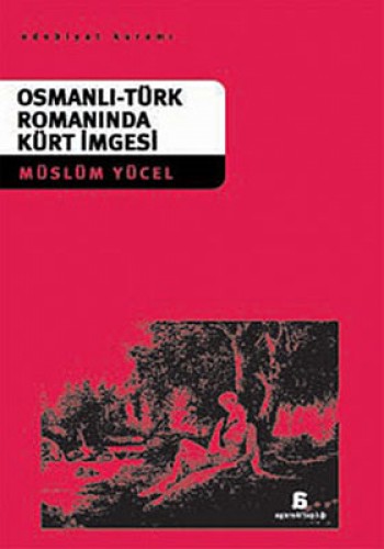 OSMANLI TÜRK ROMANINDA KÜRT İMGESİ