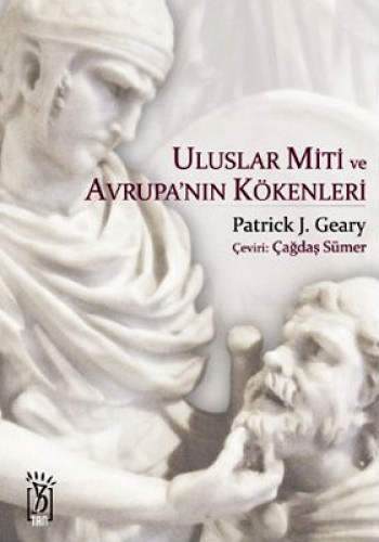 ULUSLAR MİTİ VE AVRUPANIN KÖKENLERİ