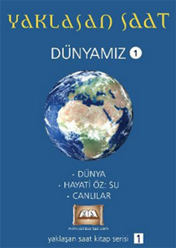 YAKLAŞAN SAAT 1 DÜNYAMIZ