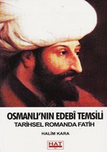 OSMANLININ EDEBİ TEMSİLİ TARİHSEL ROMANDA FATİH