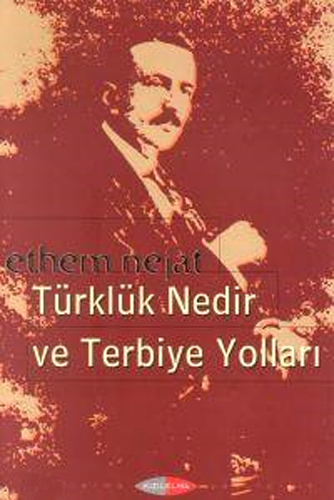 TÜRKLÜK NEDİR VE TERBİYE YOLLARI