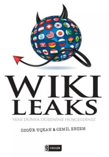 Wikileaks - Yeni Dünya Düzenine Hoşgeldiniz