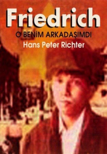 FRİEDRİCH O BENİM ARKADAŞIMDI