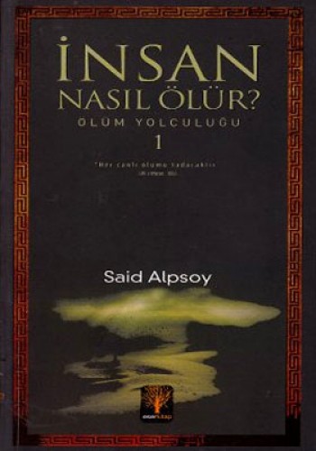 İNSAN NASIL ÖLÜR ÖLÜM YOLCULUĞU-1