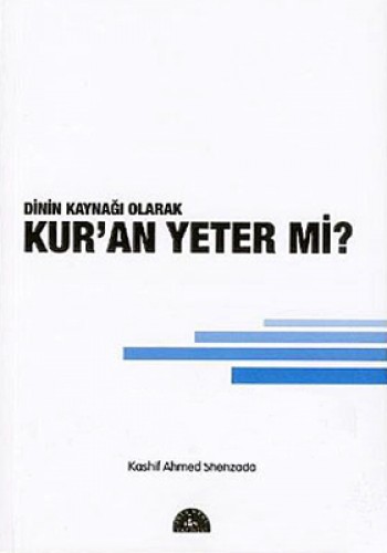 Dinin Kaynağı Olarak Kur'an Yeter mi?