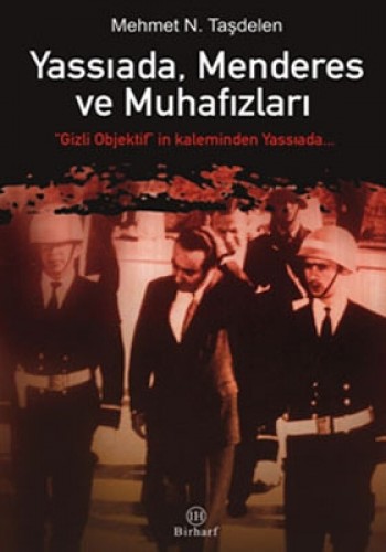 YASSIADA MENDERES VE MUHAFAZAKARLAR