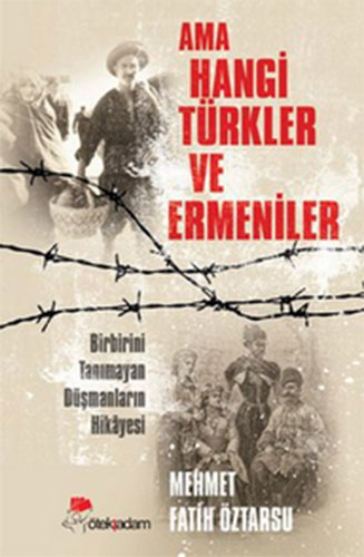 AMA HANGİ TÜRKLER HANGİ ERMENİLER