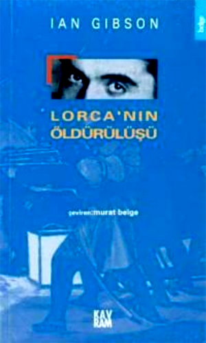 LORCA'NIN ÖLDÜRÜLÜŞÜ