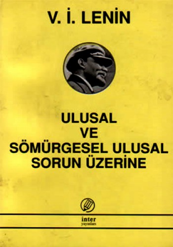 ULUSAL VE SÖMÜRGESEL ULUSAL SORUN ÜZERİNE