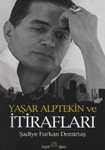 YAŞAR ALPTEKİN VE İTİRAFLARI