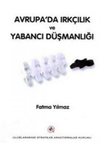 AVRUPADA IRKÇILIK VE YABANCI DÜŞMANLIĞI