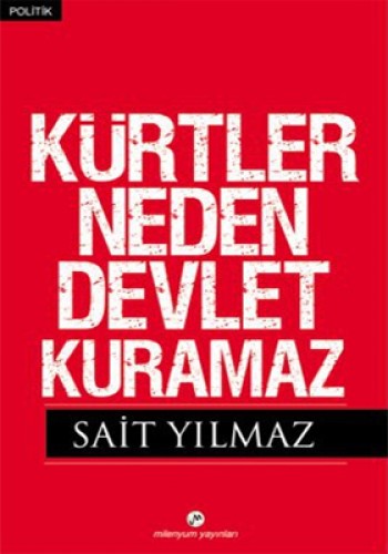 KÜRTLER NEDEN DEVLET KURAMAZ