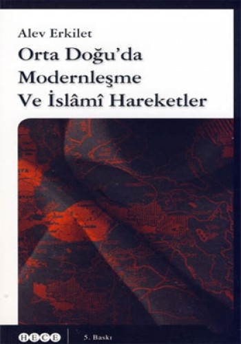 ORTA DOĞUDA MODERNLEŞME VE İSLAM HAREKETLER