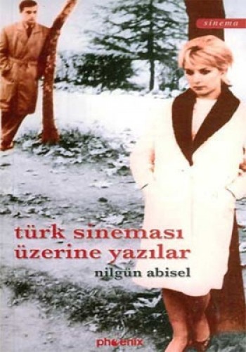 TÜRK SİNEMASI ÜZERİNE YAZILAR