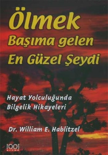 ÖLMEK BAŞIMA GELEN EN GÜZEL ŞEYDİ