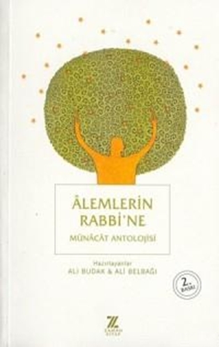 ALEMLERİN RABBİNE MÜNACAT ANTOLOJİSİ