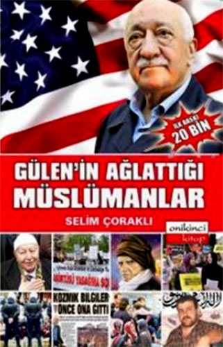 GÜLENİN AĞLATTIĞI MÜSLÜMANLAR