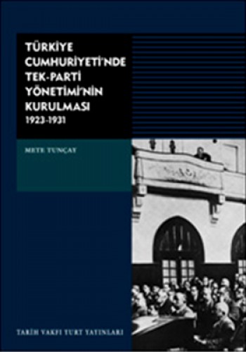 TÜRKİYE CUMHURİYETİNDE TEK-PARTİ YÖNE.KUR.