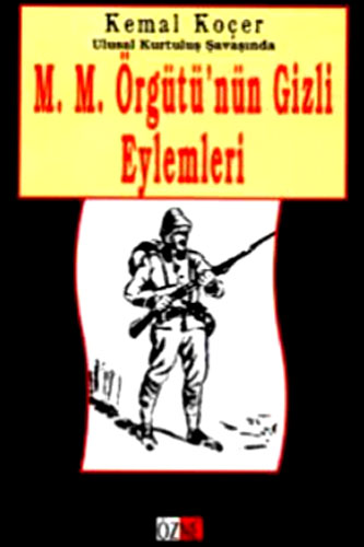 M.M. ÖRGÜTÜNÜN GİZLİ EYLEMLERİ