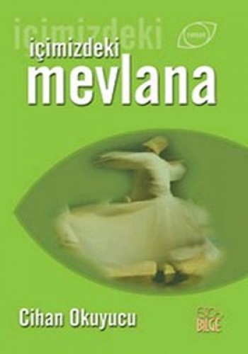 İÇİMİZDEKİ MEVLANA