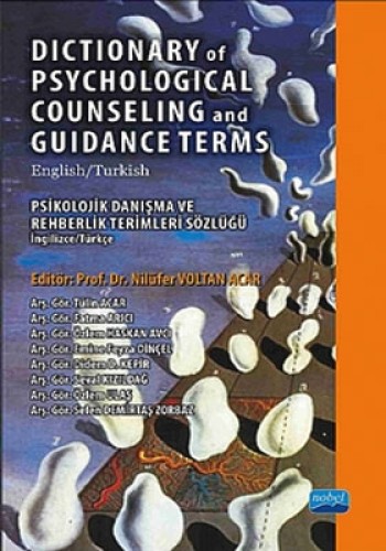 ictionary of Psychological Counseling and Guidance Terms - Psikolojik Danışma ve Rehberlik Terimleri Sözlüğü