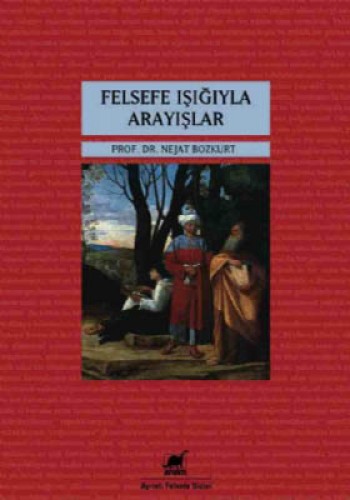 FELSEFE IŞIĞIYLA ARAYIŞLAR