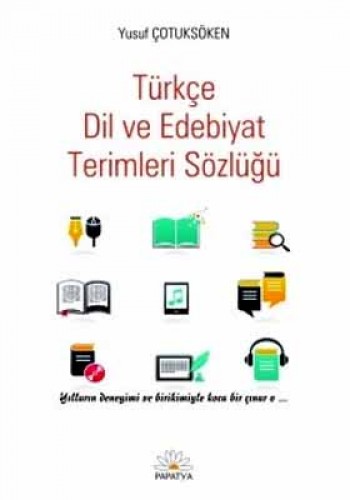 TÜRKÇEDE DİL VE EDEBİYAT TERİMLERİ SÖZLÜĞÜ