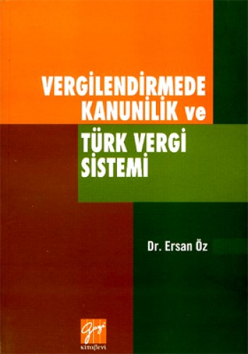 VERGİLENDİRMEDE KANUNİLİK VE TÜRK VERGİ SİS.