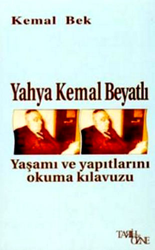 YAHYA KEMAL BEYATLI YAŞAMI VE YAPITLARI