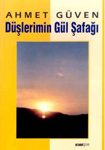 DÜŞLERİMİN GÜL ŞAFAĞI