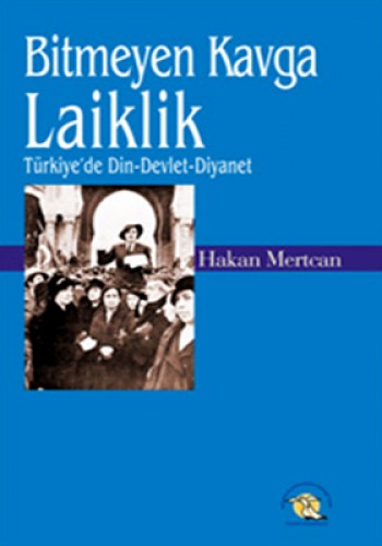 BİTMEYEN KAVGA LAİKLİK