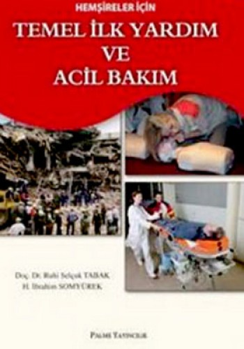 HEMŞİRELER İÇİN TEMEL İLK YARDIM VE ACİL BAKIM