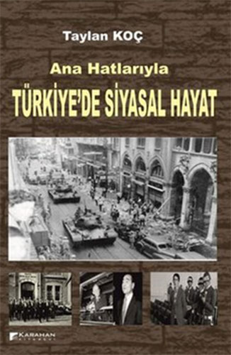 Ana Hatlarıyla Türkiye’de Siyasal Hayat