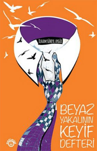 BEYAZ YAKALININ KEYİF DEFTERİ