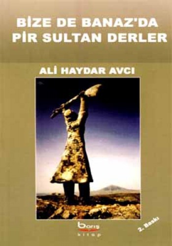 BİZE DE BANAZDA PİR SULTAN DERLER