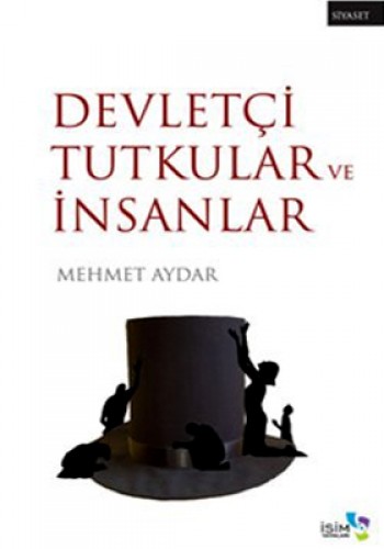 DEVLETÇİ TUTKULAR VE İNSANLAR