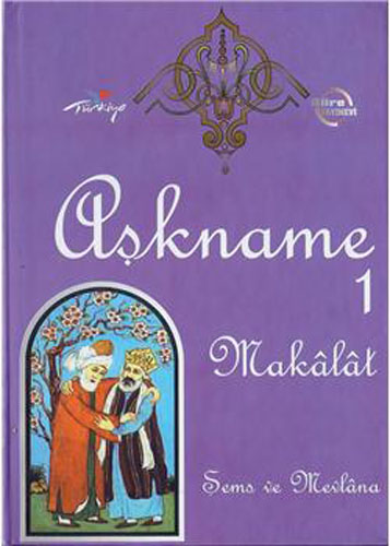 AŞKNAME 1 MAKALAT ŞEMA VE MEVLANA