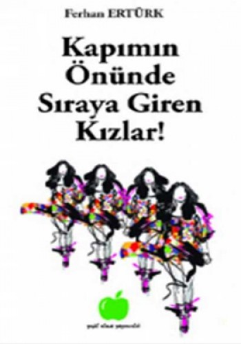 KAPIMIN ÖNÜNDE SIRAYA GİREN KIZLAR