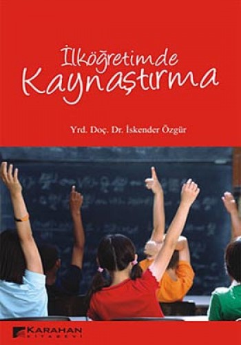 İLKÖĞRETİMDE KAYNAŞTIRMA