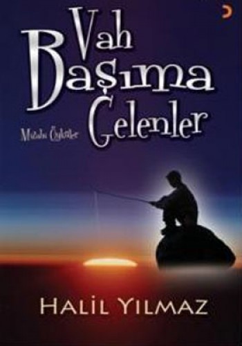 VAH BAŞIMA GELENLER