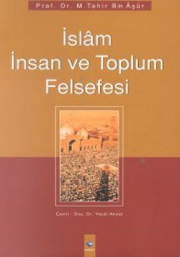 İSLAM İNSAN VE TOPLUM FELSEFESİ