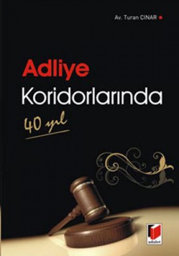 ADLİYE KORİDORLARINDA 40 YIL