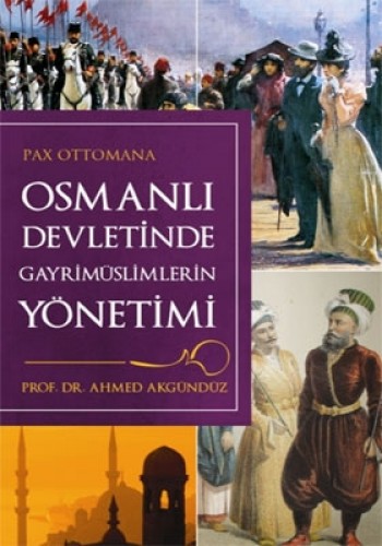 OSMANLI DEVLETİNDE GAYRİMÜSLİMLERİN YÖNETİMİ