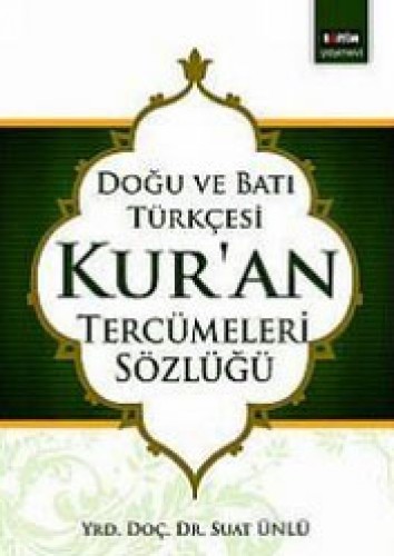 DOĞU VE BATI TÜRKÇESİ KURAN TERC.SÖZLÜĞÜ