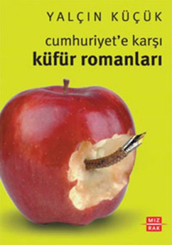 CUMHURİYETE KARŞI KÜFÜR ROMANLARI