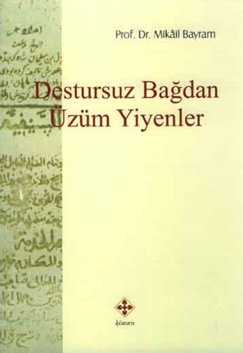 DESTURSUZ BAĞDAN ÜZÜM YİYENLER