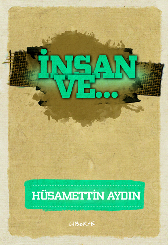 İnsan ve...