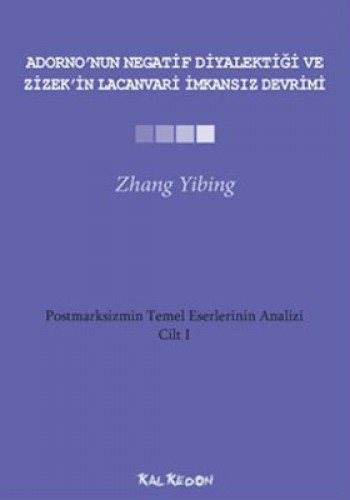 Adorno’nun Negatif Diyalektiği ve Zizek’in Lacanvari İmkansız Devrimi