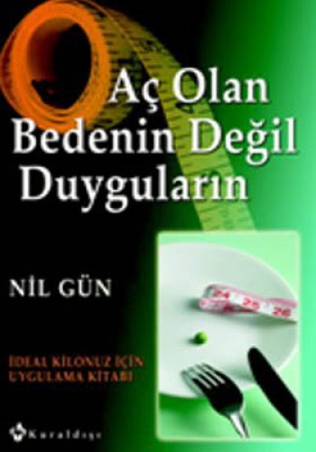 AÇ OLAN BEDENİN DEĞİL DUYGULARIN